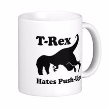 Load image into Gallery viewer, T Rex Hates Push Ups [1 and 2 and 3... Oh wait... my snout touches before my Tiny T-Rex Hands!] - Tiny T-Rex Hands