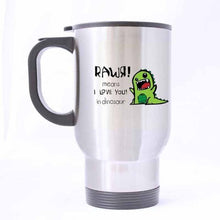 Load image into Gallery viewer, Rawr Means I love You In Dinosaur Coffee Mug 300 - 400 ml [100% Stainless Steel Material Travel Mug] - Tiny T-Rex Hands