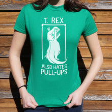 Load image into Gallery viewer, T.Rex Also Hates Pull Ups T-Shirt (Ladies)[How can T-Rex carry all that weight with Tiny Hands?] - Tiny T-Rex Hands