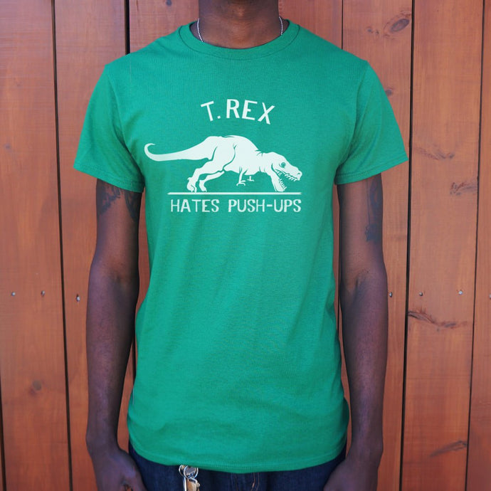 T.Rex Hates Push-Ups T-Shirt (Mens)[.........1! Or half! Or not even 1 Rep! My face gets in the way!Rawrrr!!!] - Tiny T-Rex Hands