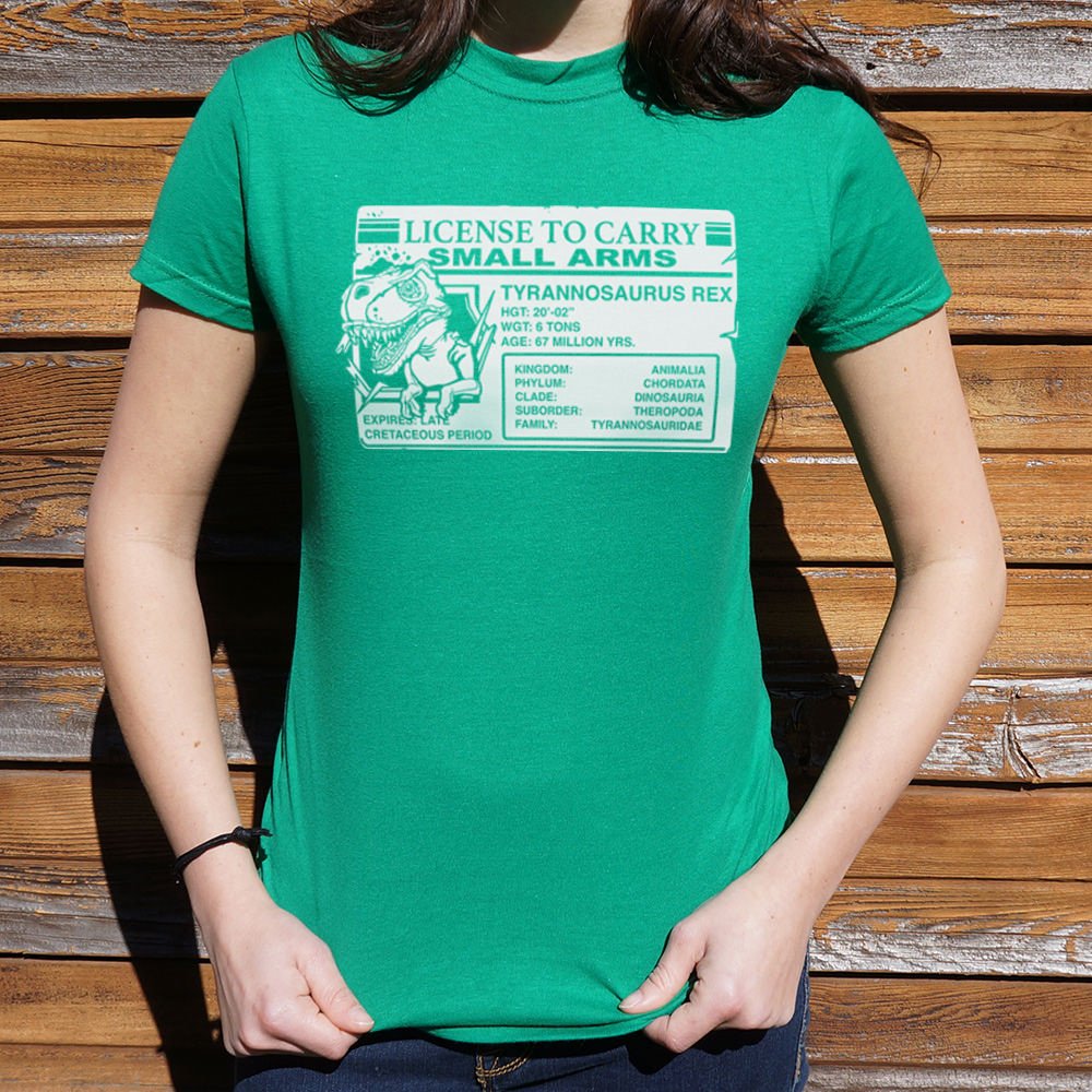 T. Rex License T-Shirt (Ladies)[A license to carry small Arms!] - Tiny T-Rex Hands